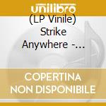 (LP Vinile) Strike Anywhere - Change Is A Sound [Lp] lp vinile