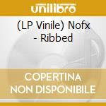 (LP Vinile) Nofx - Ribbed vinile