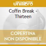 Coffin Break - Thirteen cd