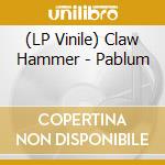 (LP Vinile) Claw Hammer - Pablum