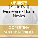 (Music Dvd) Pennywise - Home Movies cd musicale