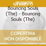 Bouncing Souls (The) - Bouncing Souls (The) cd