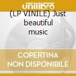 (LP VINILE) Just beautiful music lp vinile