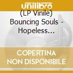 (LP Vinile) Bouncing Souls - Hopeless Romantic vinile