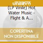 (LP Vinile) Hot Water Music - Flight & A Crash lp vinile di Hot Water Music