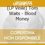 (LP Vinile) Tom Waits - Blood Money