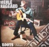 Merle Haggard - Roots Vol.1 cd