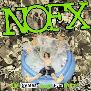 (LP Vinile) Nofx - The Greatest Songs Ever Written (By Us) lp vinile di Nofx