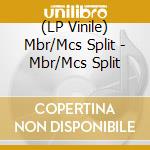 (LP Vinile) Mbr/Mcs Split - Mbr/Mcs Split vinile