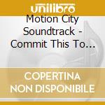 Motion City Soundtrack - Commit This To Memory cd musicale di Motion City Soundtrack