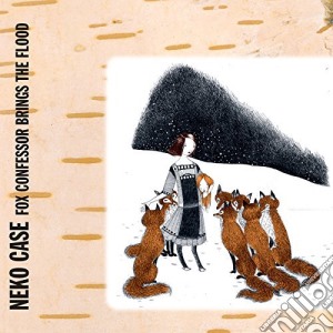 Neko Case - Fox Confessor Brings The Flood cd musicale di Neko Case