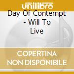 Day Of Contempt - Will To Live cd musicale di Day Of Contempt