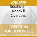 Busdriver - Roadkill Overcoat