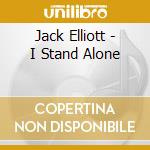 Jack Elliott - I Stand Alone cd musicale di Jack Elliott