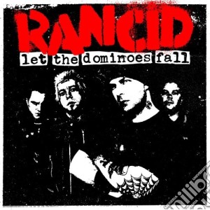 Rancid - Let The Dominoes Fall cd musicale di Rancid