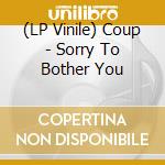(LP Vinile) Coup - Sorry To Bother You lp vinile