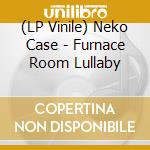 (LP Vinile) Neko Case - Furnace Room Lullaby vinile