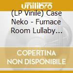 (LP Vinile) Case Neko - Furnace Room Lullaby (Clear/Red Vinyl) lp vinile di Case Neko