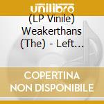 (LP Vinile) Weakerthans (The) - Left & Leaving (2 Lp) vinile