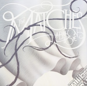 Matches (The) - A Band In Hope cd musicale di Matches