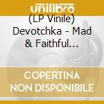 (LP Vinile) Devotchka - Mad & Faithful Telling vinile