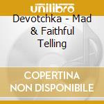 Devotchka - Mad & Faithful Telling cd