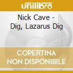 Nick Cave - Dig, Lazarus Dig cd