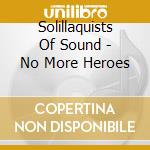 Solillaquists Of Sound - No More Heroes