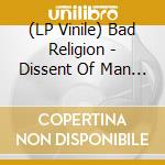 (LP Vinile) Bad Religion - Dissent Of Man (2 Lp) vinile