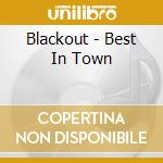 Blackout - Best In Town cd
