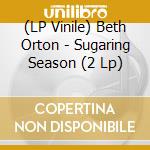 (LP Vinile) Beth Orton - Sugaring Season (2 Lp) vinile