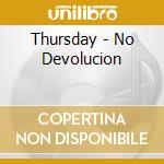 Thursday - No Devolucion cd musicale di Thursday