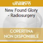 New Found Glory - Radiosurgery cd musicale di New Found Glory