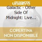Galactic - Other Side Of Midnight: Live In New Orleans cd