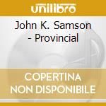 John K. Samson - Provincial cd