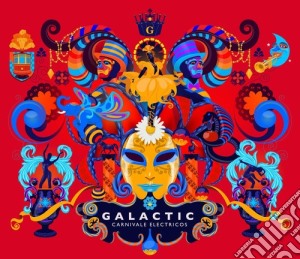 Galactic - Carnivale Electricos cd musicale di Galactic