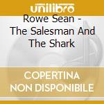 Rowe Sean - The Salesman And The Shark