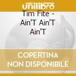 Tim Fite - Ain'T Ain'T Ain'T