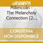 Millencolin - The Melancholy Connection (2 Cd) cd