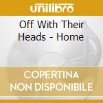Off With Their Heads - Home cd