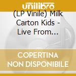 (LP Vinile) Milk Carton Kids - Live From Lincoln Theatre (2 Lp) vinile