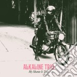 (LP Vinile) Alkaline Trio - My Shame Is True