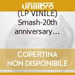 (LP VINILE) Smash-20th anniversary 180gr