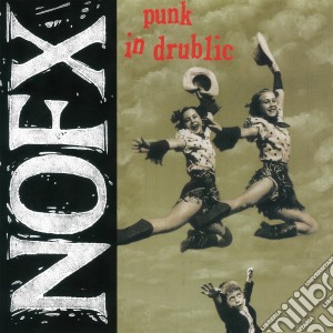 (LP Vinile) Nofx - Punk In Drublic (20Th Anniversary Reissue) lp vinile di Nofx