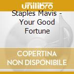 Staples Mavis - Your Good Fortune cd