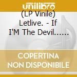 (LP Vinile) Letlive. - If I'M The Devil... (Clear Vinyl, Download, Limited To 1000, Indie-Retail Exclusive) vinile