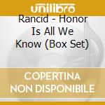 Rancid - Honor Is All We Know (Box Set) cd