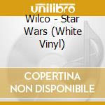 Wilco - Star Wars (White Vinyl) cd