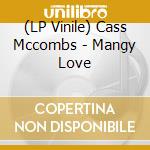 (LP Vinile) Cass Mccombs - Mangy Love vinile