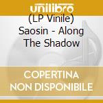 (LP Vinile) Saosin - Along The Shadow vinile